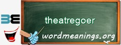 WordMeaning blackboard for theatregoer